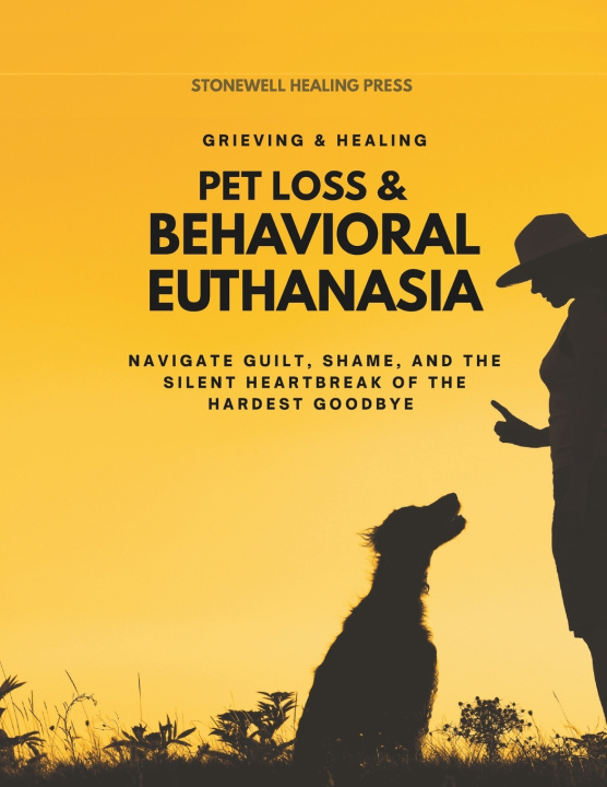 Kniha Pet Loss & Behavioral Euthanasia - Guided Toolkit for Grieving & Healing Mary Tourangeau