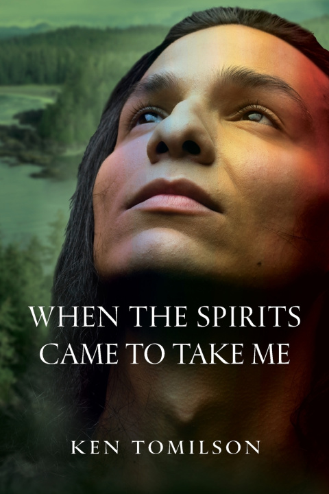 Книга When the Spirits Came to Take Me Ken Tomilson