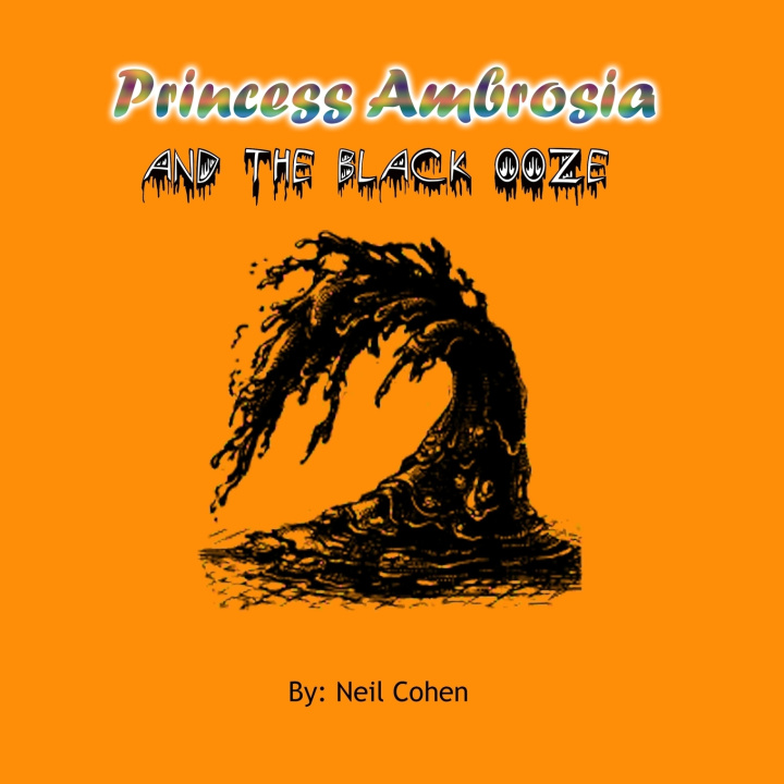 Kniha Princess Ambrosia and the Black Ooze Neil Cohen