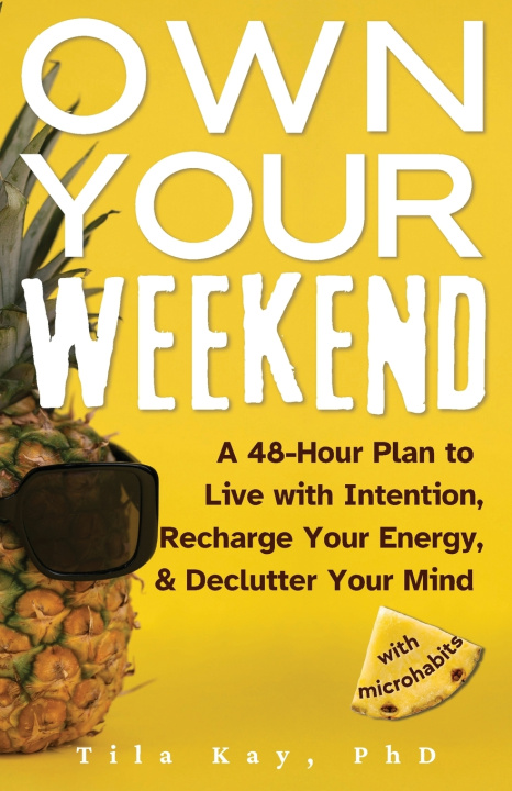 Книга Own Your Weekend Tila Kay