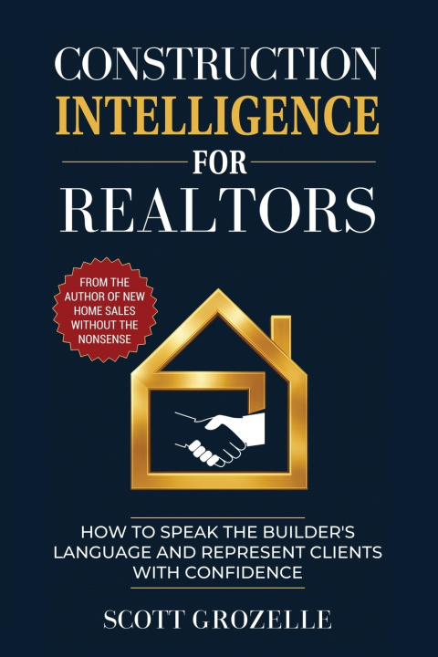 Knjiga Construction Intelligence for Realtors Scott Grozelle