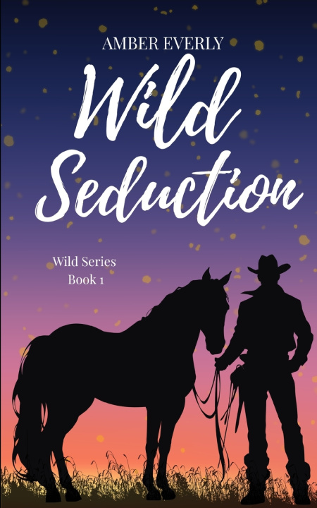 Kniha Wild Seduction Amber Everly