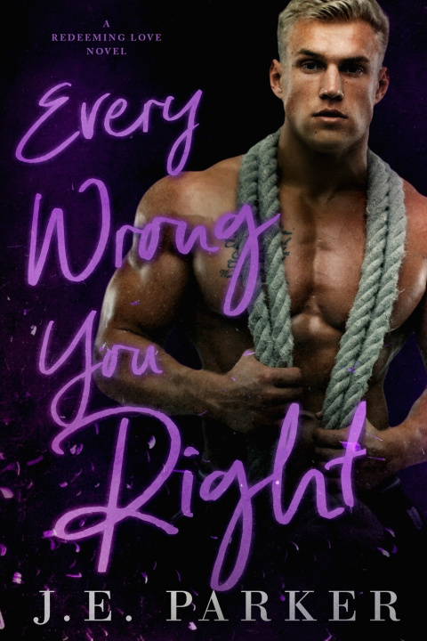 Книга Every Wrong You Right J.E. Parker