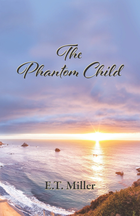Kniha The Phantom Child E.T. Miller
