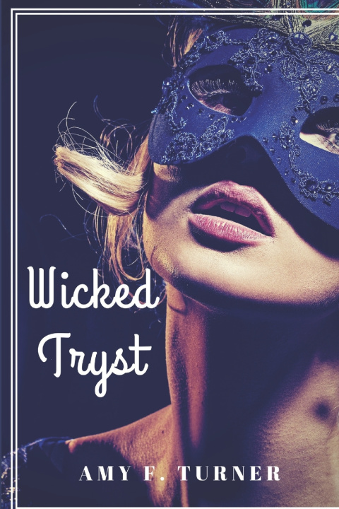 Knjiga Wicked Tryst Amy F. Turner