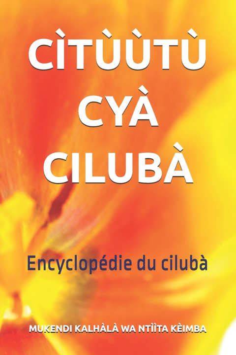 Kniha CÌTÙÙTÙ CYÀ CILUBÀ MUKENDI KALHÀLÀ WA NTÌÌTA KÈIMBA