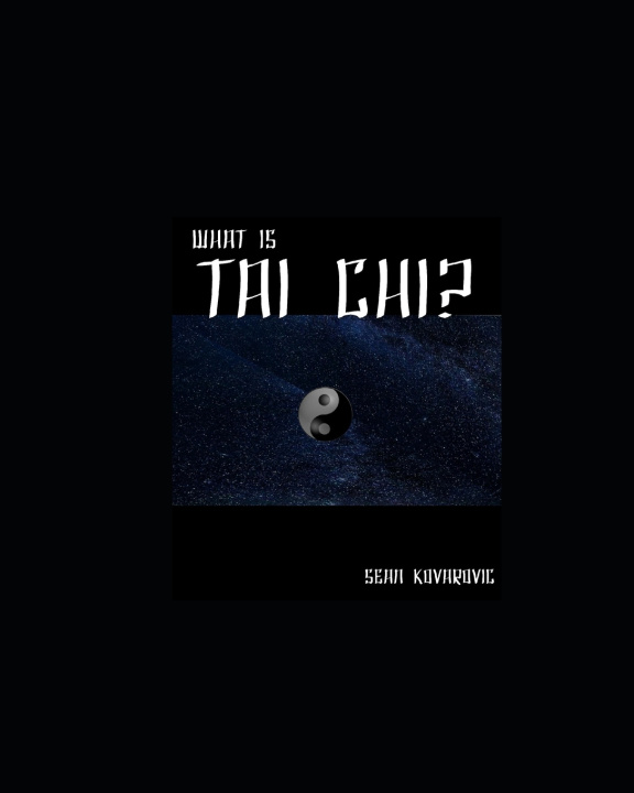 Knjiga What is Tai Chi? Sean Kovarovic