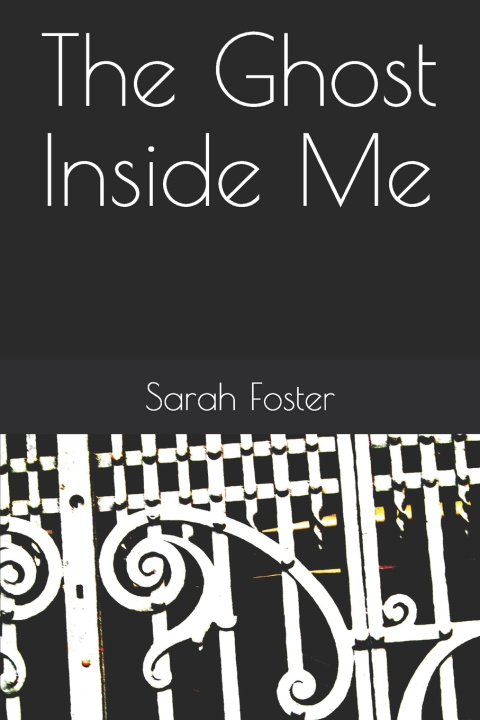 Kniha The Ghost Inside Me Sarah Foster