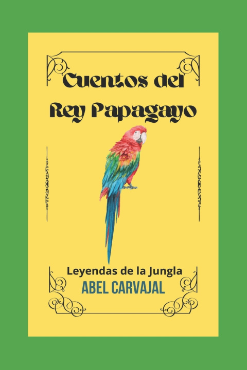 Kniha CUENTOS DEL REY PAPAGAYO Abel Carvajal