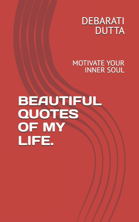 Kniha BEAUTIFUL QUOTES OF MY LIFE. DEBARATI DUTTA