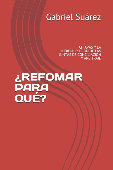 Kniha ¿REFOMAR PARA QUÉ? Gabriel Suárez Coello