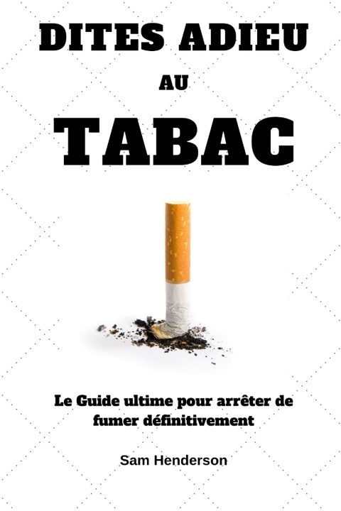 Книга Dites adieu au tabac Sam Henderson