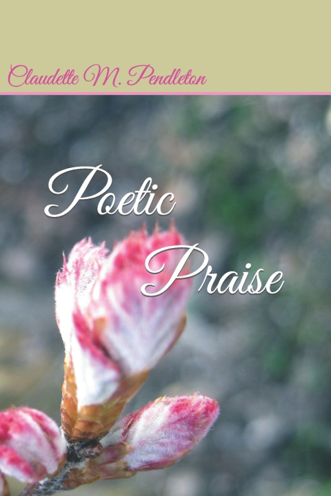 Книга Poetic Praise Claudette M Pendleton