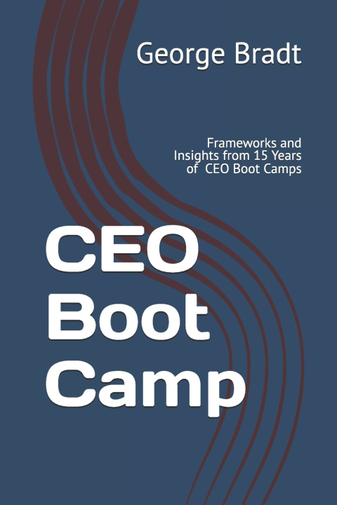 Kniha CEO Boot Camp George Bradt
