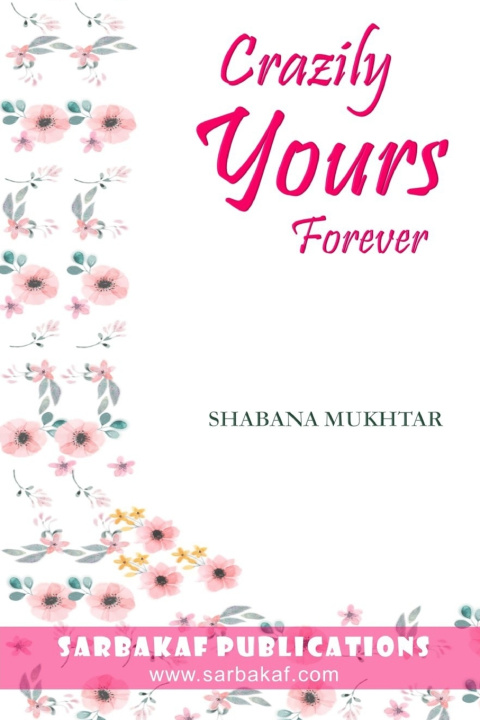 Knjiga Crazily Yours Forever Shabana Mukhtar