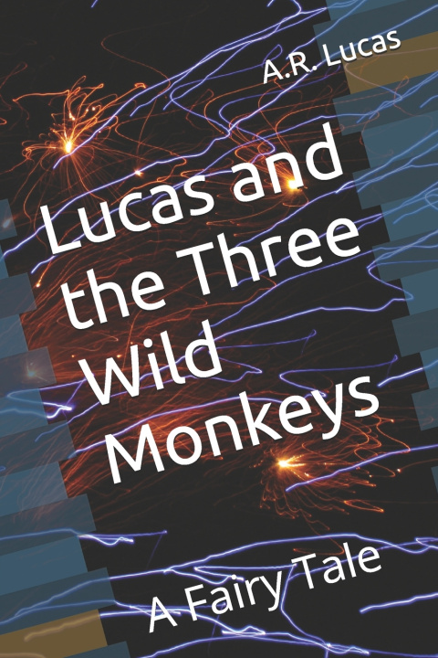 Kniha Lucas and the Three Wild Monkeys Adalberto Ruiz