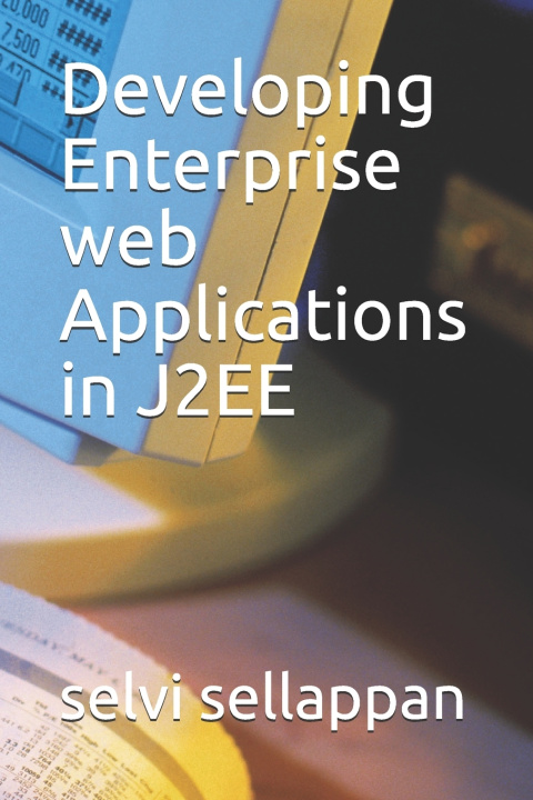 Kniha Developing Enterprise web Applications in J2EE selvi sellappan