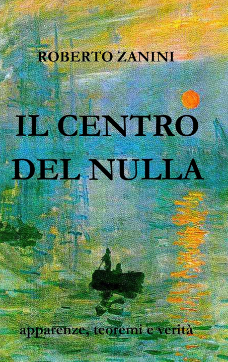Knjiga Il Centro del Nulla Roberto Zanini