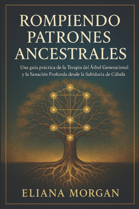 Книга ROMPIENDO PATRONES ANCESTRALES Eliana Morgan