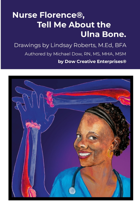 Kniha Nurse Florence®, Tell Me About the Ulna Bone. Michael Dow