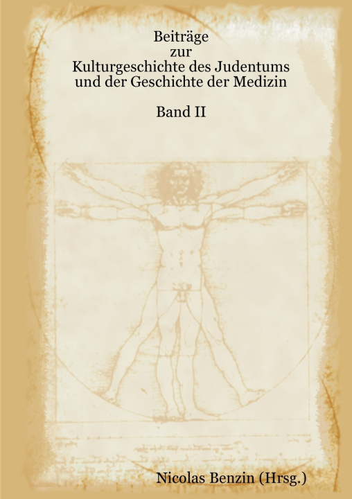 Книга Beiträge zur Kulturgeschichte des Judentums und der Geschichte der Medizin - Band II Nicolas Benzin (Hrsg.)