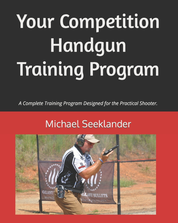 Книга Your Competition Handgun Training Program Michael Ross Seeklander