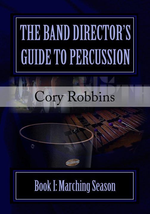 Kniha The Band Director's Guide to Percussion Cory Robbins