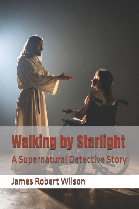 Kniha Walking by Starlight James Robert Wilson