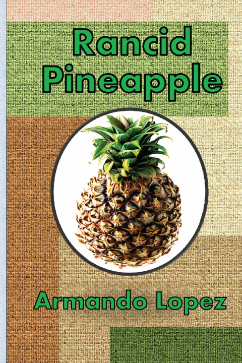 Kniha Rancid Pineapple Armando Lopez