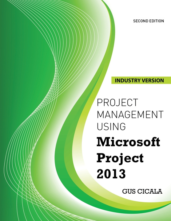 Kniha Project Management Using Microsoft Project 2013-Industry Version Cicala