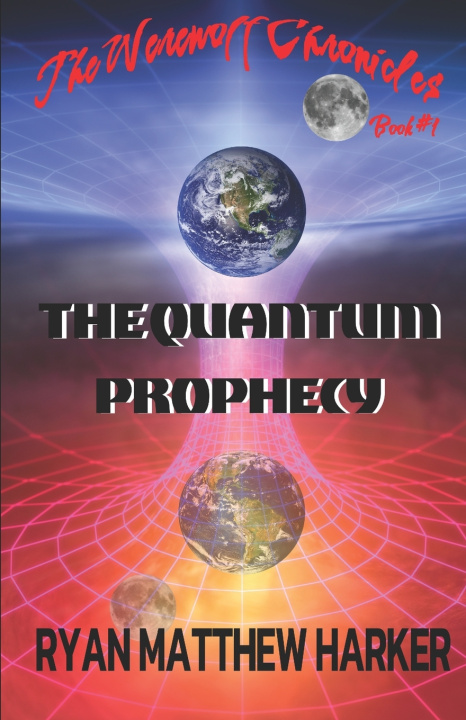 Kniha The Quantum Prophecy Ryan Matthew Harker