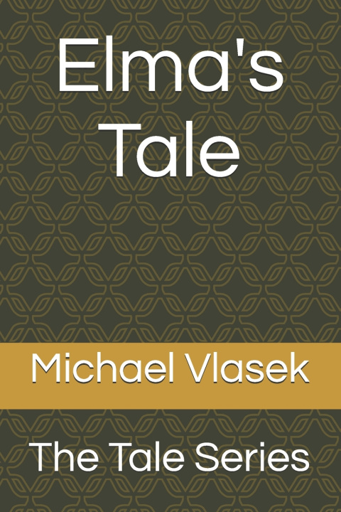 Книга Elma's Tale Michael L Vlasek