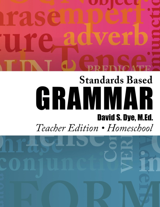 Kniha Standards Based Grammar David S. Dye M.Ed.