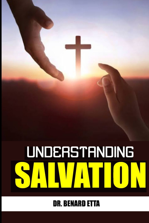 Kniha Understanding Salvation Benard Etta