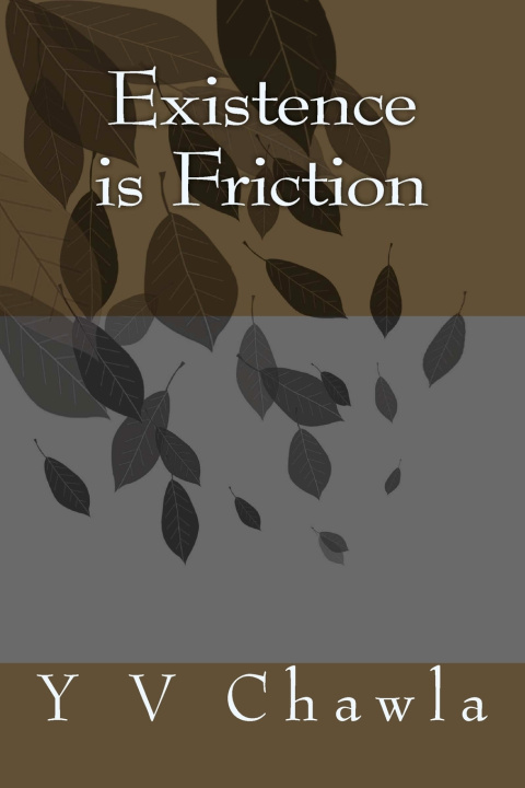 Kniha Existence is Friction Y V Chawla