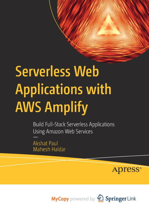 Knjiga Serverless Web Applications with AWS Amplify Akshat Paul