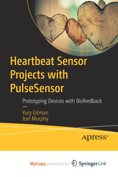 Книга Heartbeat Sensor Projects with PulseSensor Yury Gitman