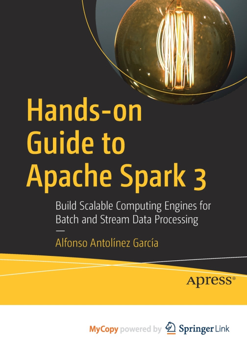 Kniha Hands-on Guide to Apache Spark 3 Alfonso Antolínez García
