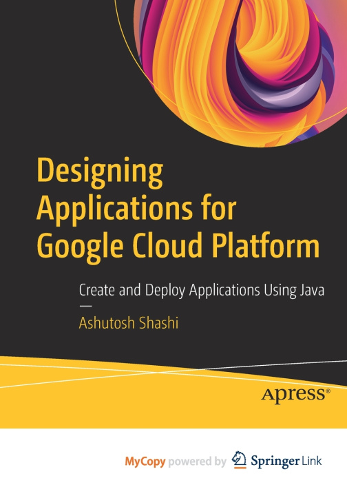 Kniha Designing Applications for Google Cloud Platform Ashutosh Shashi