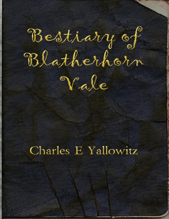 Knjiga Bestiary of Blatherhorn Vale Charles E Yallowitz
