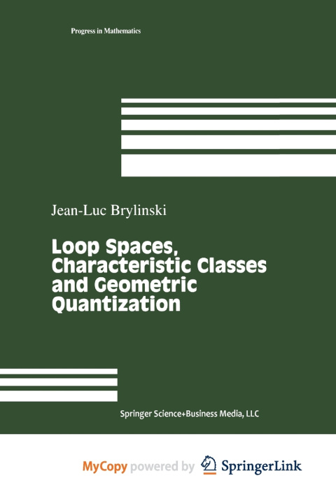 Knjiga Loop Spaces, Characteristic Classes and Geometric Quantization Jean-Luc Brylinski