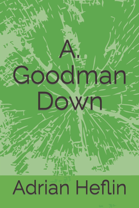 Kniha A. Goodman Down Adrian Q. Heflin