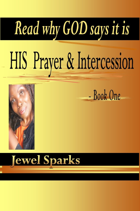 Knjiga His Prayer & Intercession Book One Jewel Sparks