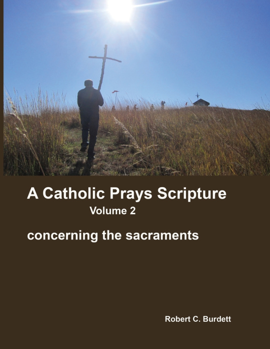 Kniha A Catholic Prays Scripture Robert C Burdett