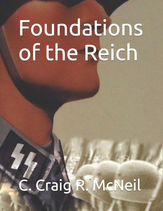 Kniha Foundations of the Reich C. Craig R. McNeil