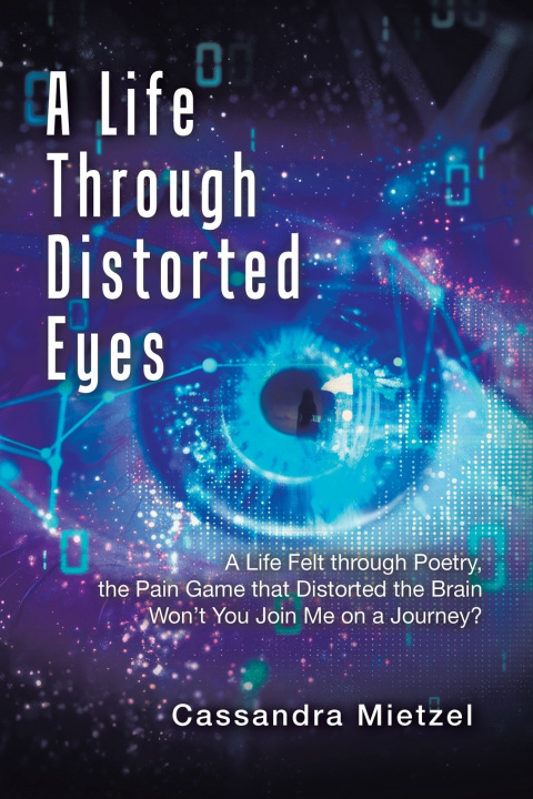 Книга A Life Through Distorted Eyes Cassandra Mietzel