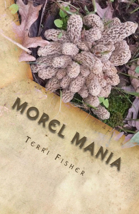 Книга Morel Mania Terri Fisher