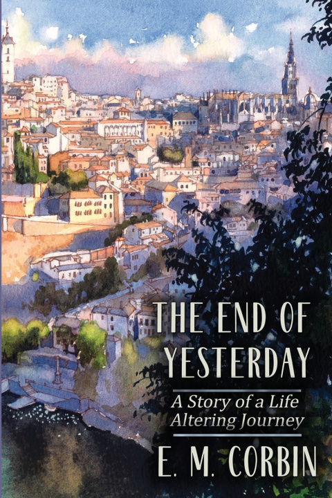 Kniha The End of Yesterday E. M. Corbin