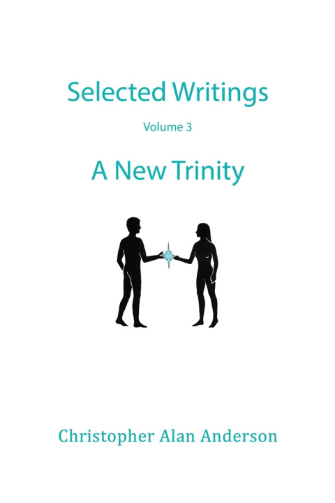 Kniha Selected Writings - Volume 3 Christopher Alan Anderson