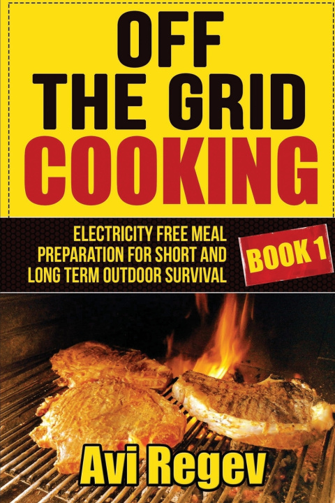 Knjiga Off the Grid Cooking Avi Regev